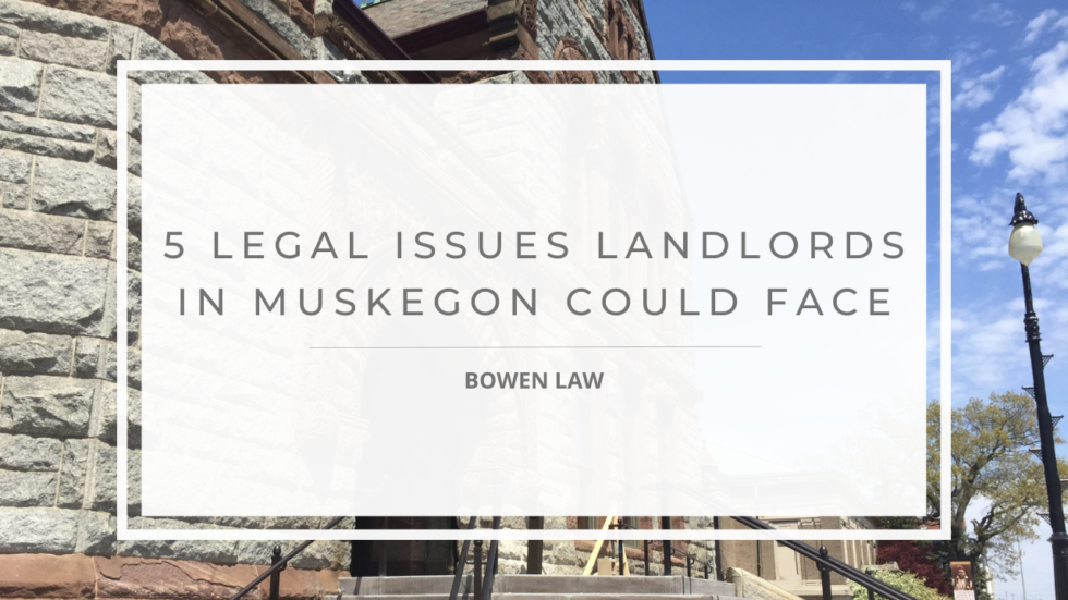 Blogs And Case Studies - Bowen Law Attorneys In Muskegon, Michigan