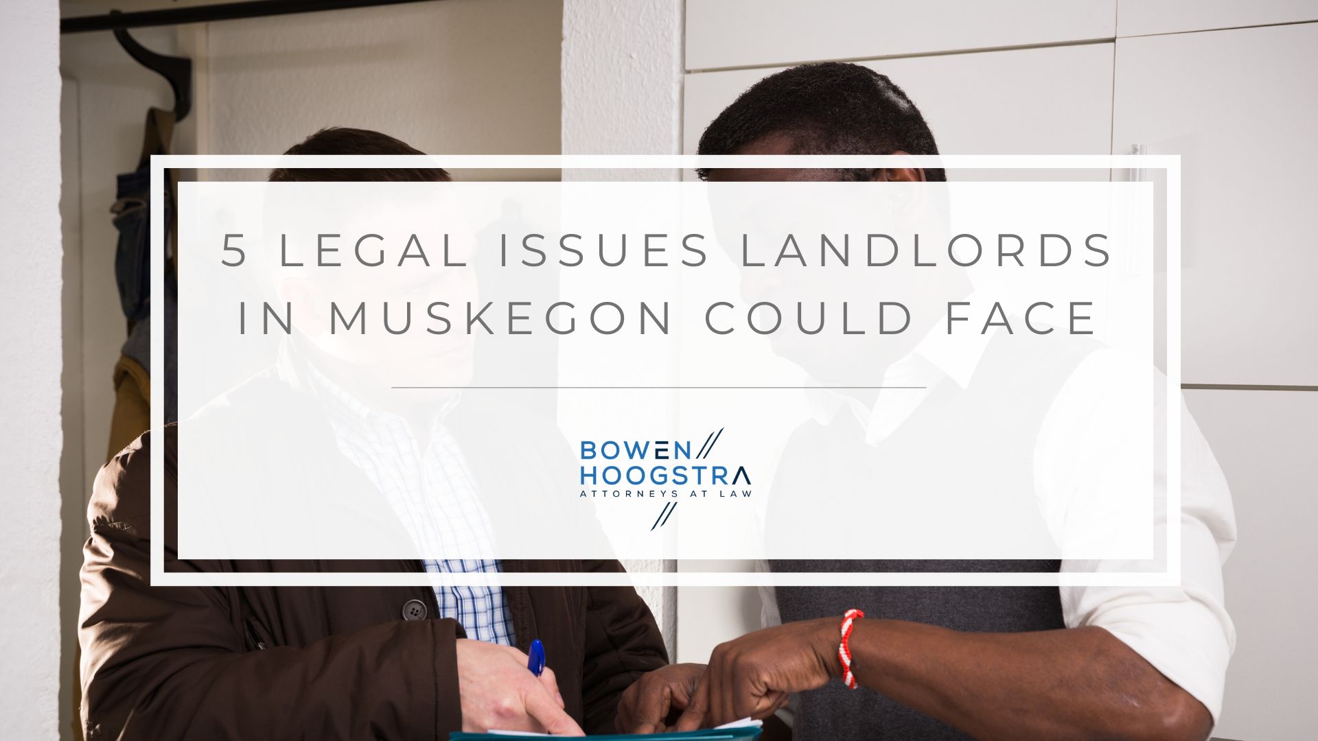 Featured image of 5 legal issues landlords in Muskegon could face