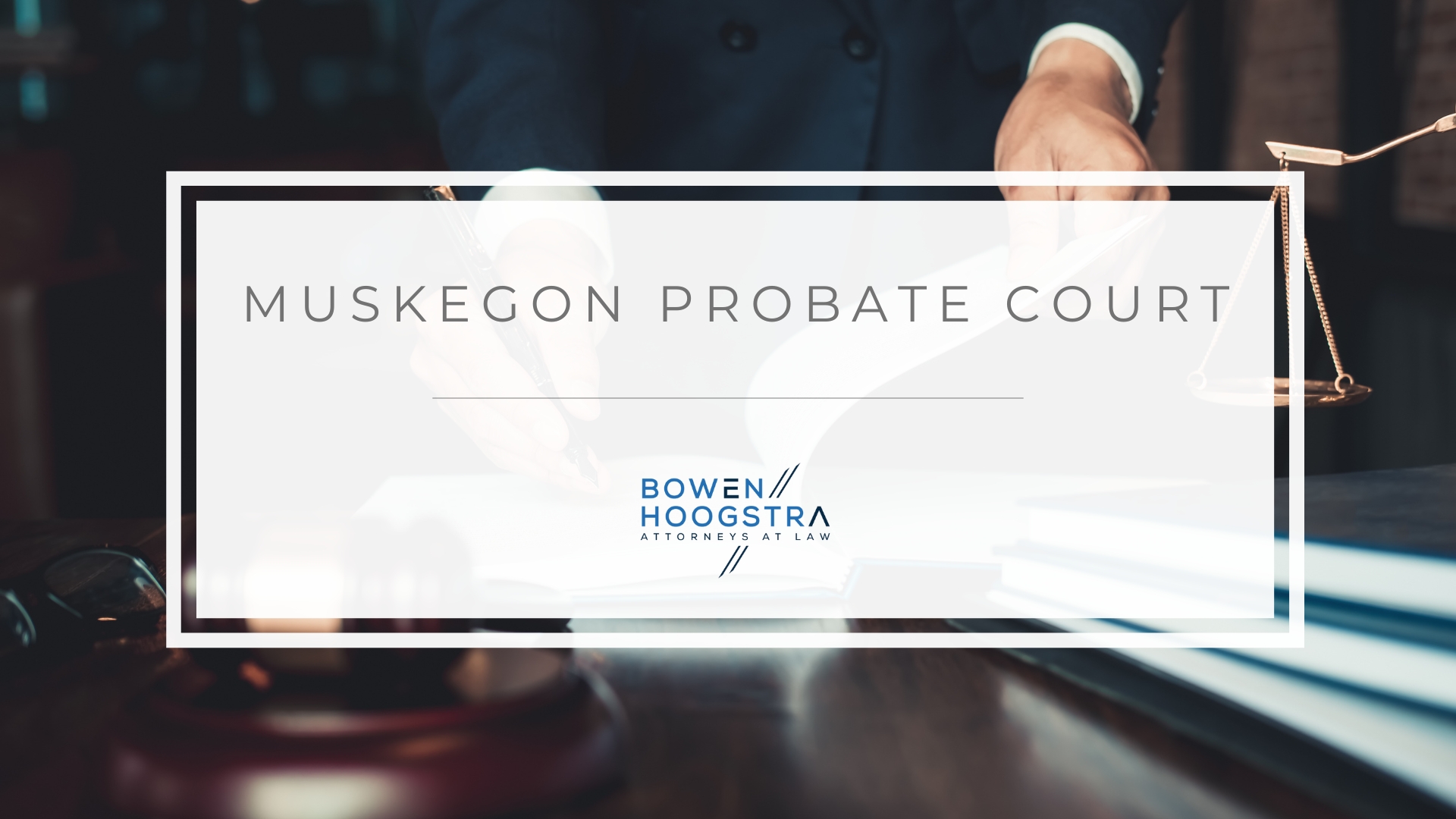 A discussion of legal matters in court overlaid with text: Muskegon Probate Court