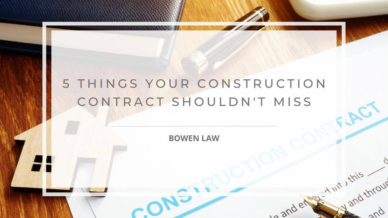 Featured image of the five things you shouldn't miss in your construction contract