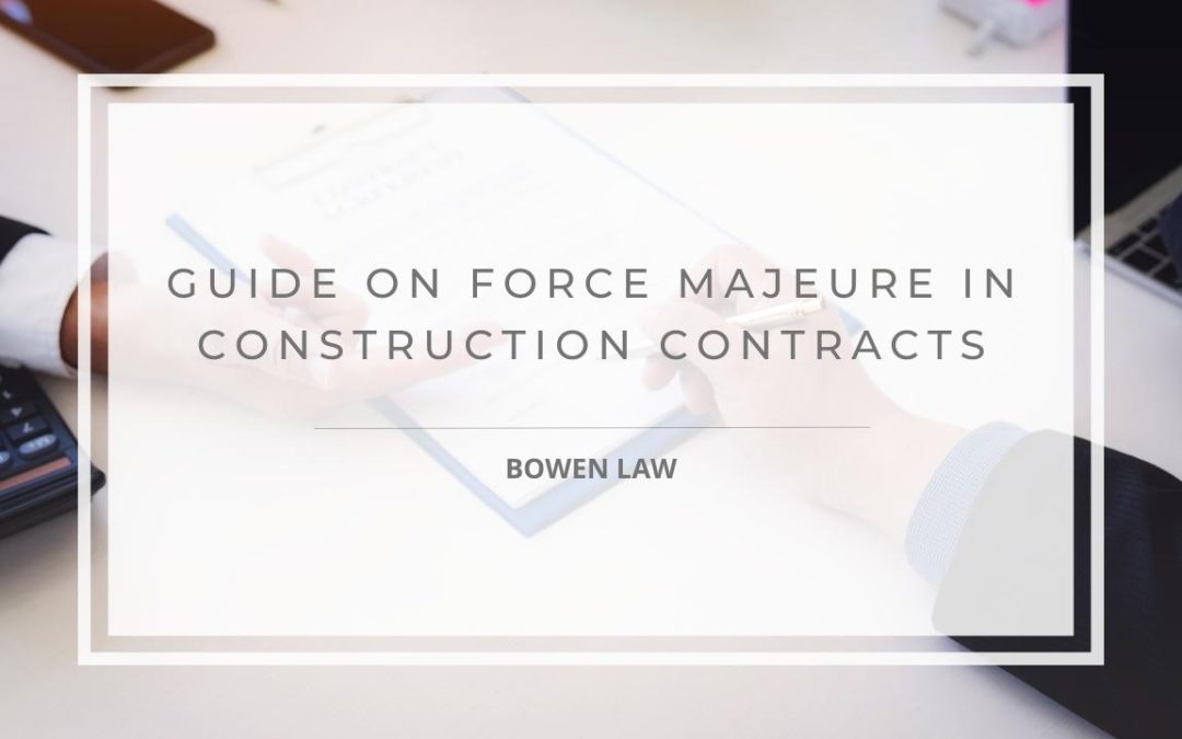 Force Majeure in Construction Contracts: Things You Need to Know