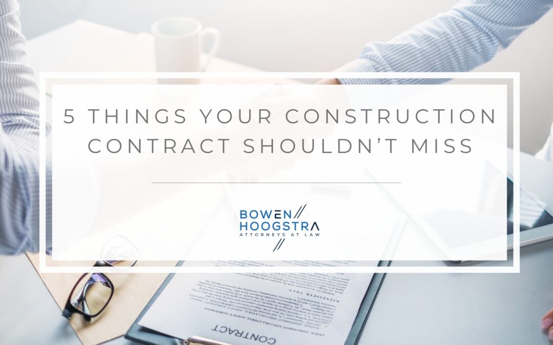 Five Things You Shouldn’t Miss in Your Construction Contract: Lawyer Answers