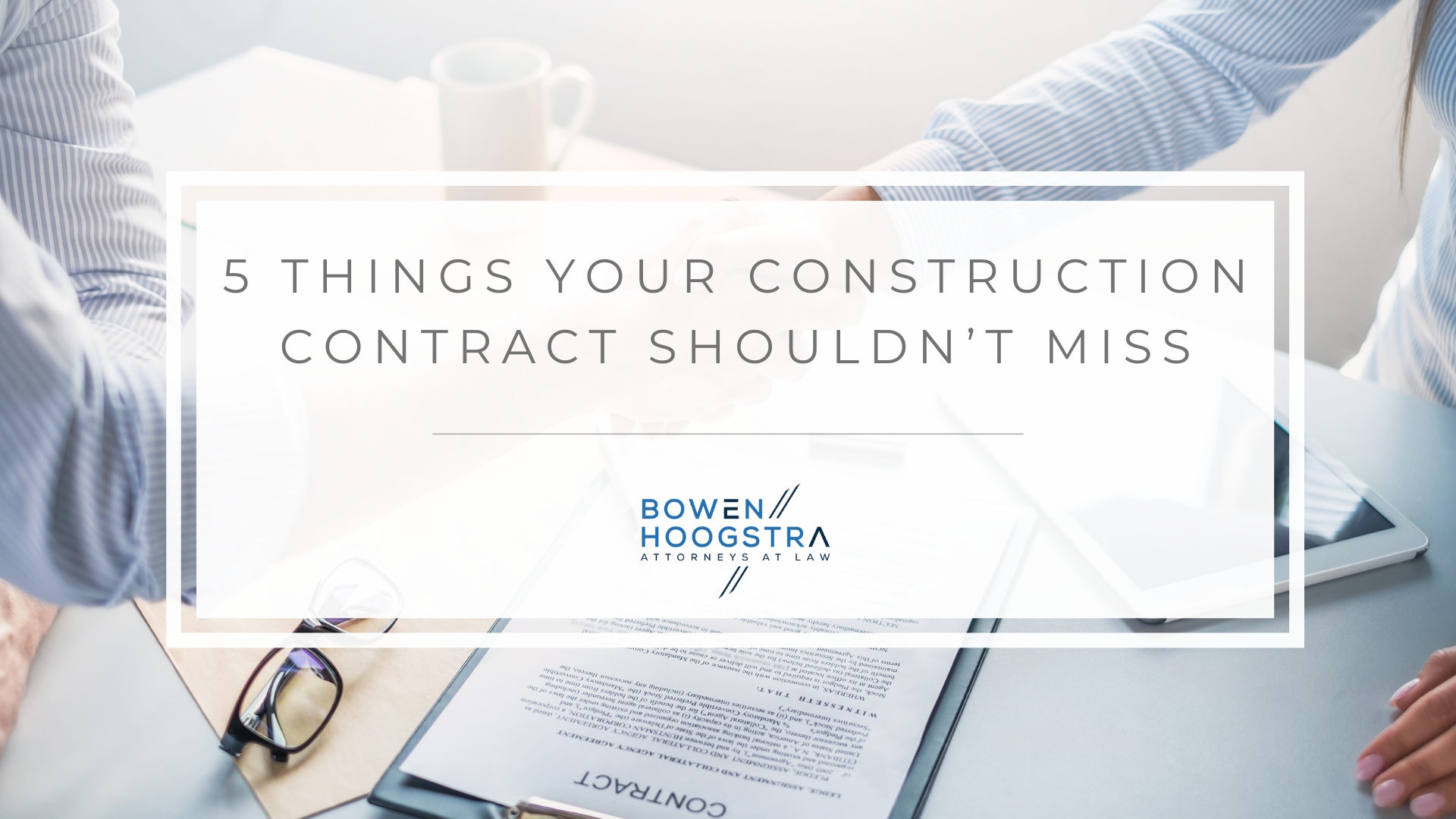 Featured image of the five things you shouldn't miss in your construction contract