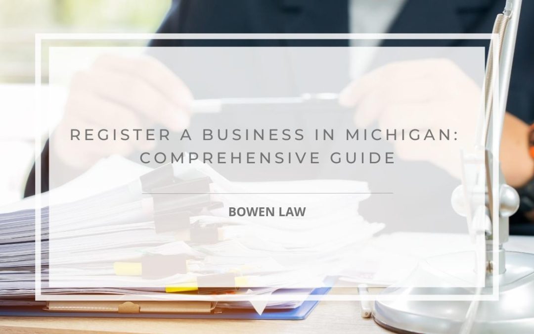How to Register a Business in Michigan: From Start to Finish Guide