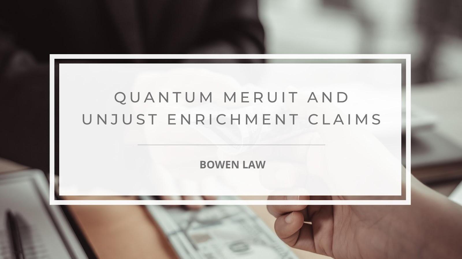 Featured image of quantum meruit and unjust enrichment claims