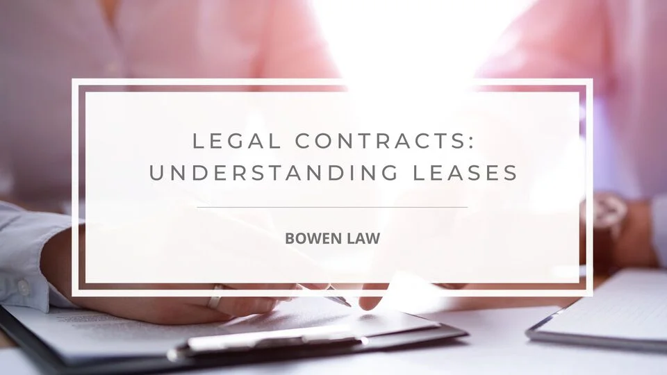 Legal Contracts: What You Need to Understand About Leases
