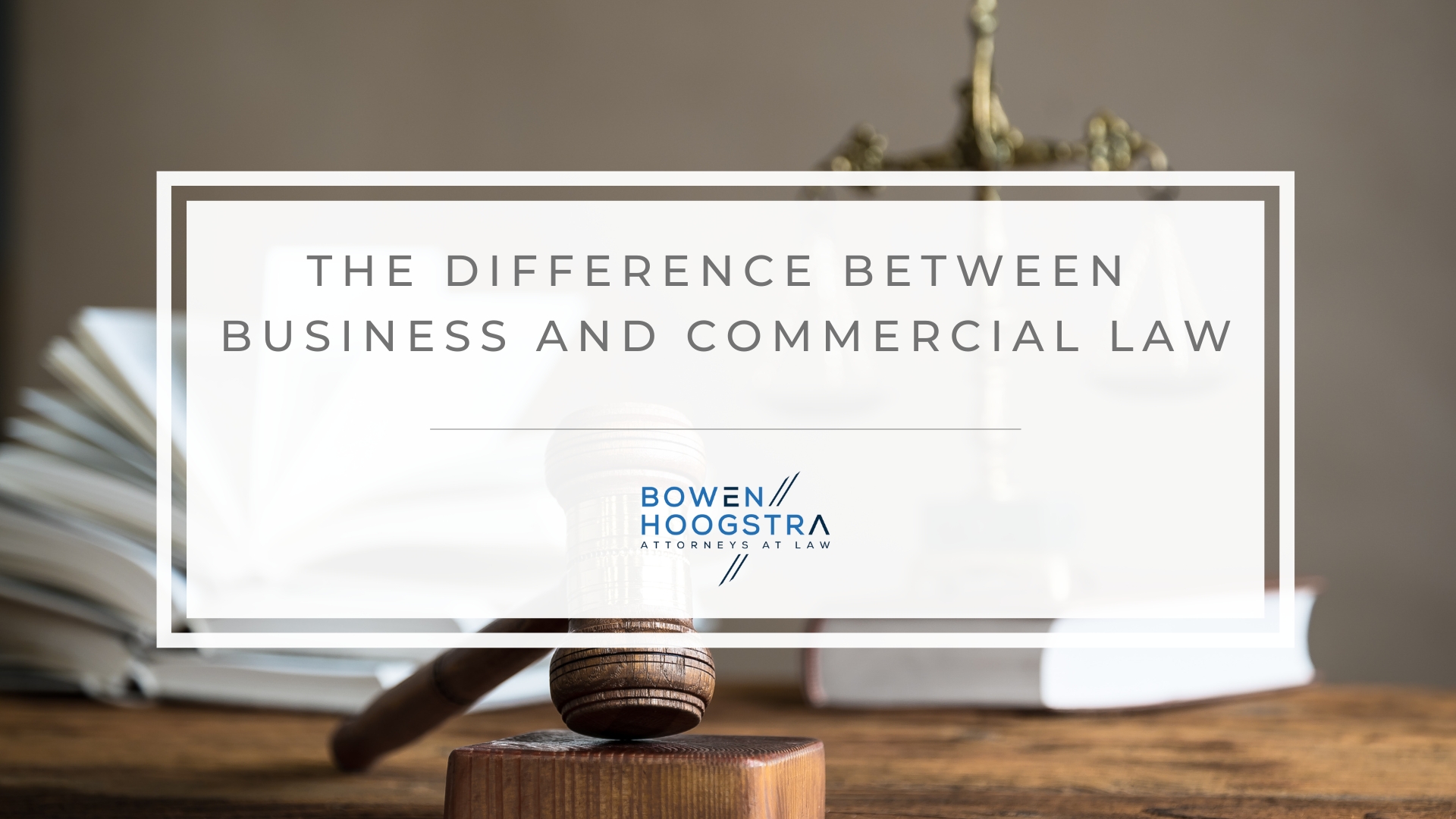 Featured Image of the difference between business and commercial law