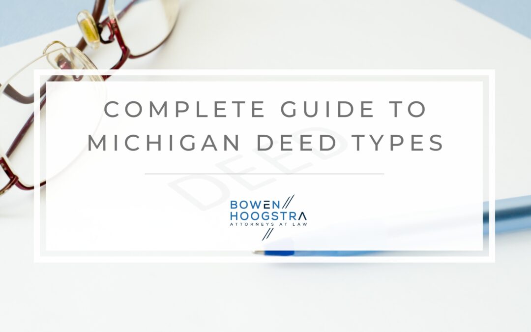 Types of Deeds in Michigan: Complete Guide