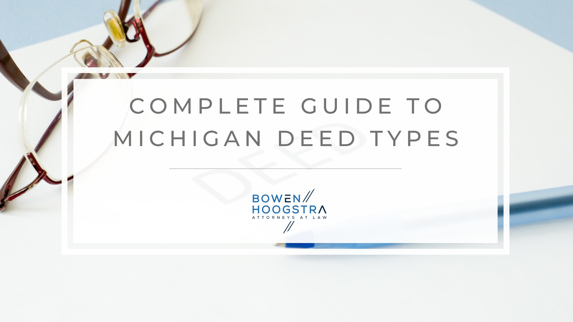 Featured image of the complete guide to michigan deed types