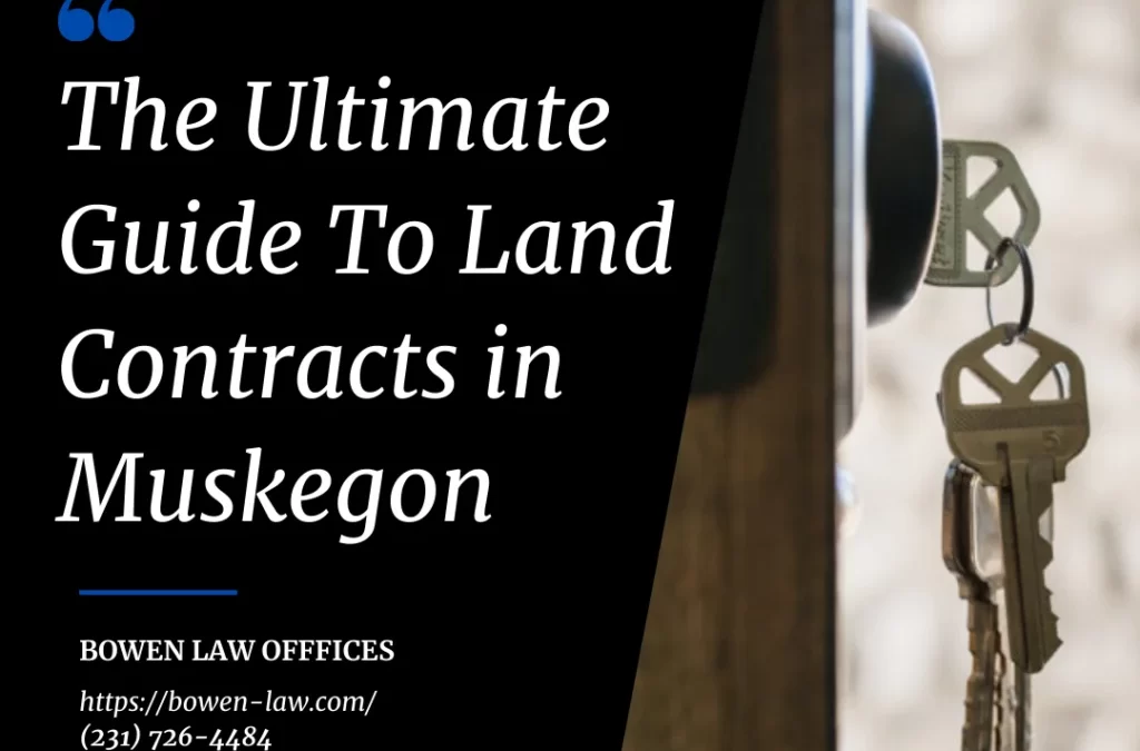 The Ultimate Guide to Land Contracts in Muskegon