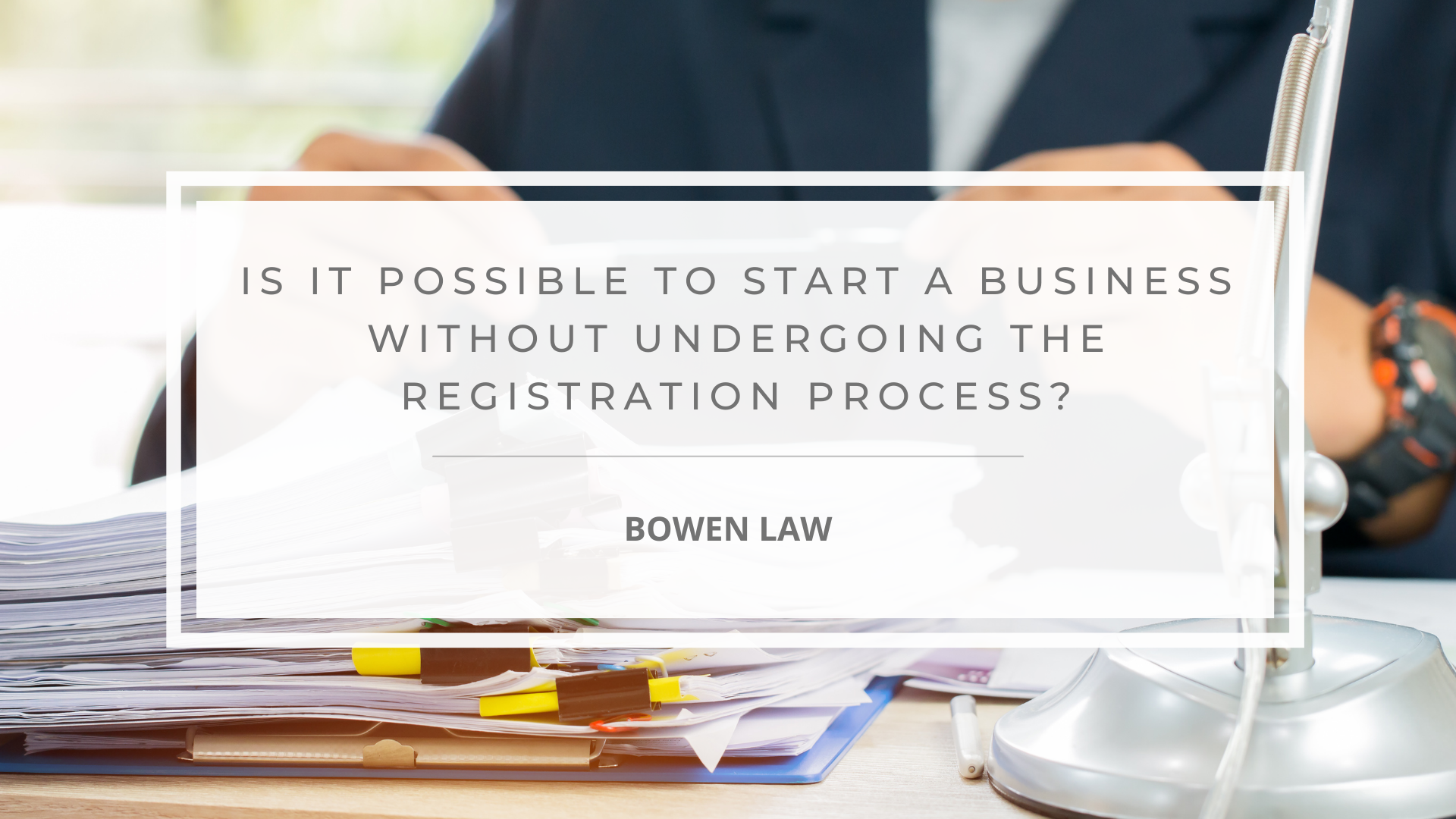 Featured image of is it possible to start a business without undergoing the registration process?