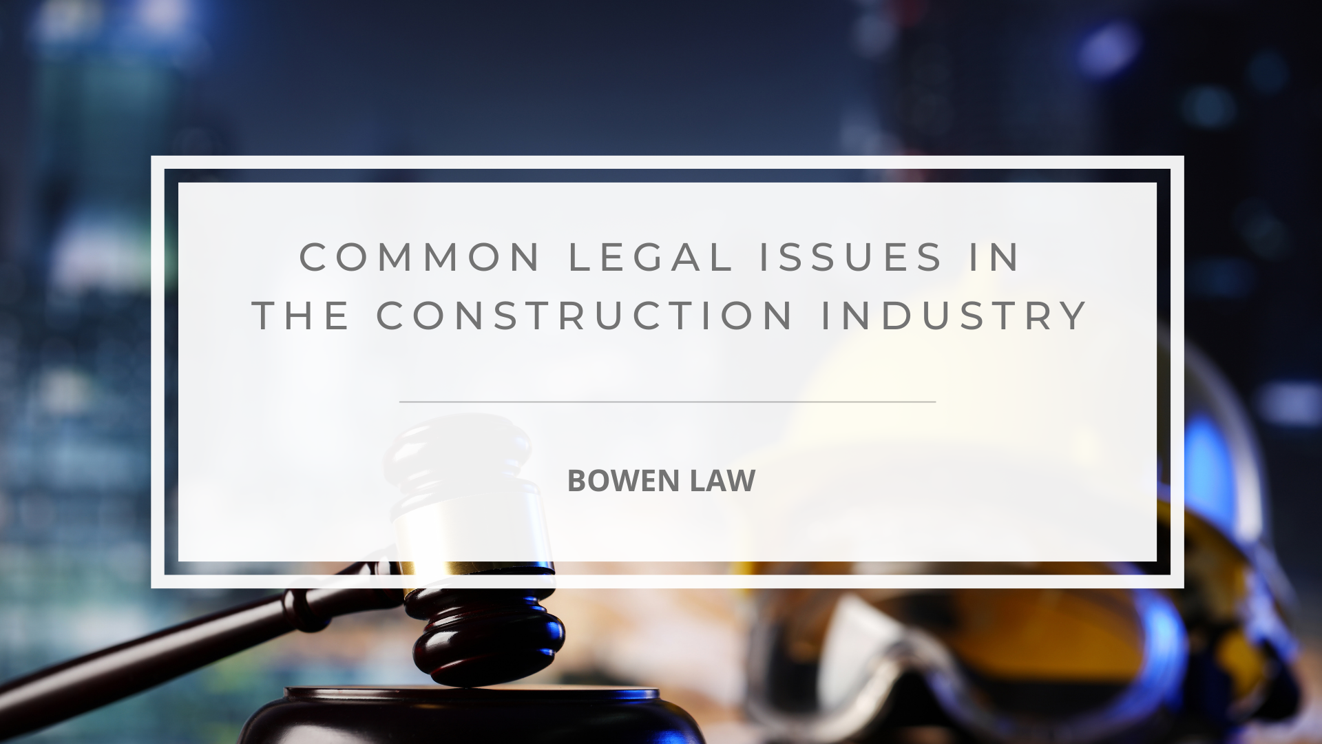 Featured image of common legal issues in the construction industry