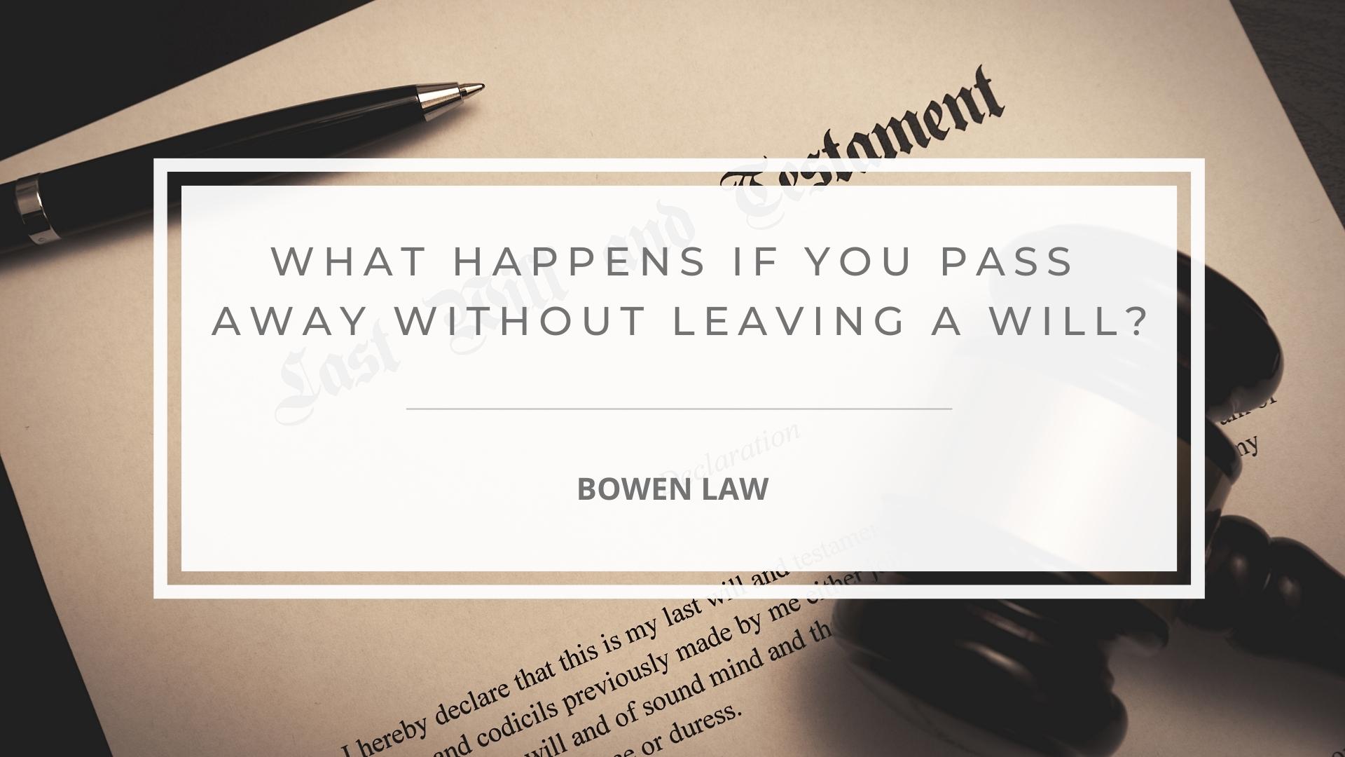 Featured image of what happens if you pass away without leaving a will?