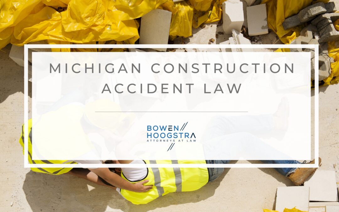 Construction Accident Law: Michigan State