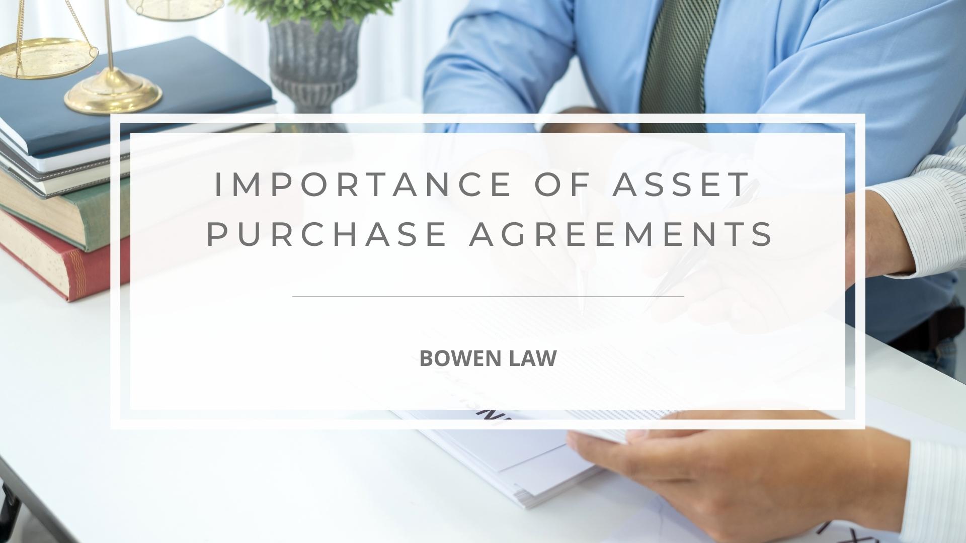 Featured image of the importance of asset purchase agreements