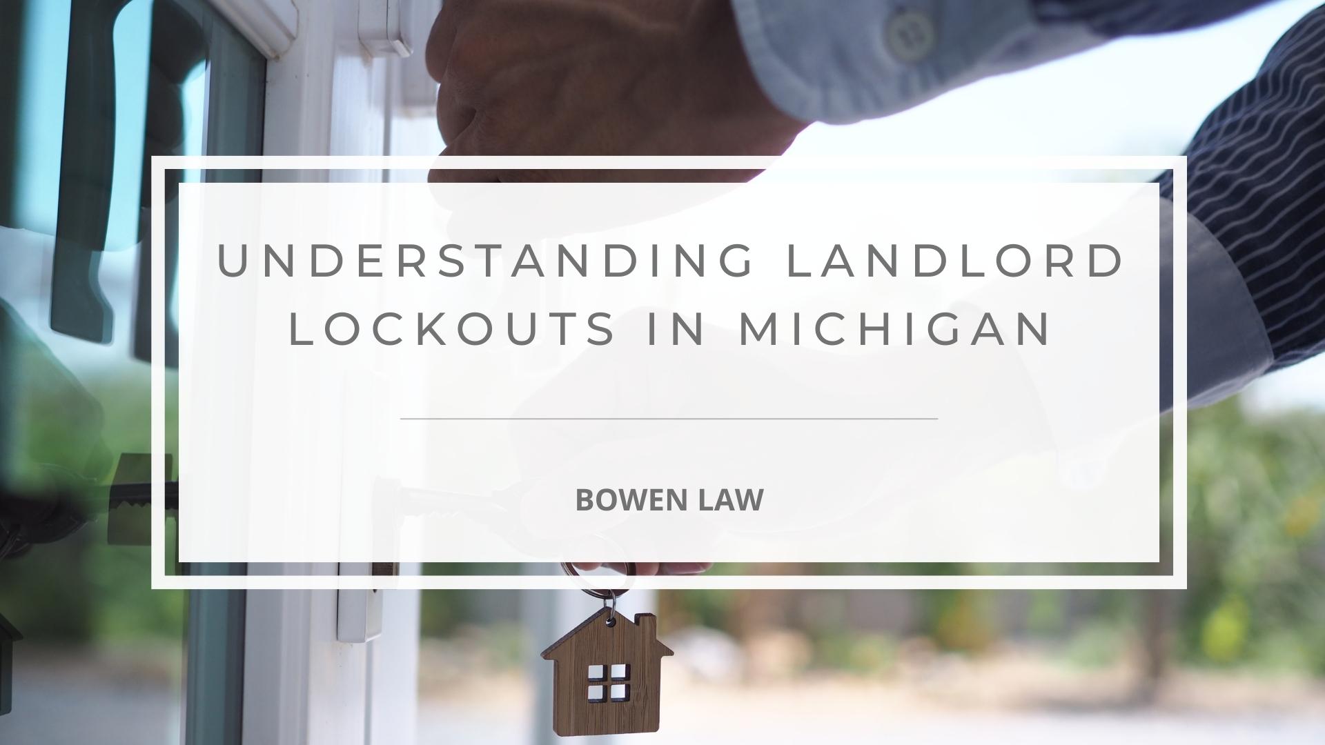 Featured image of understanding landlord lockouts in michigan