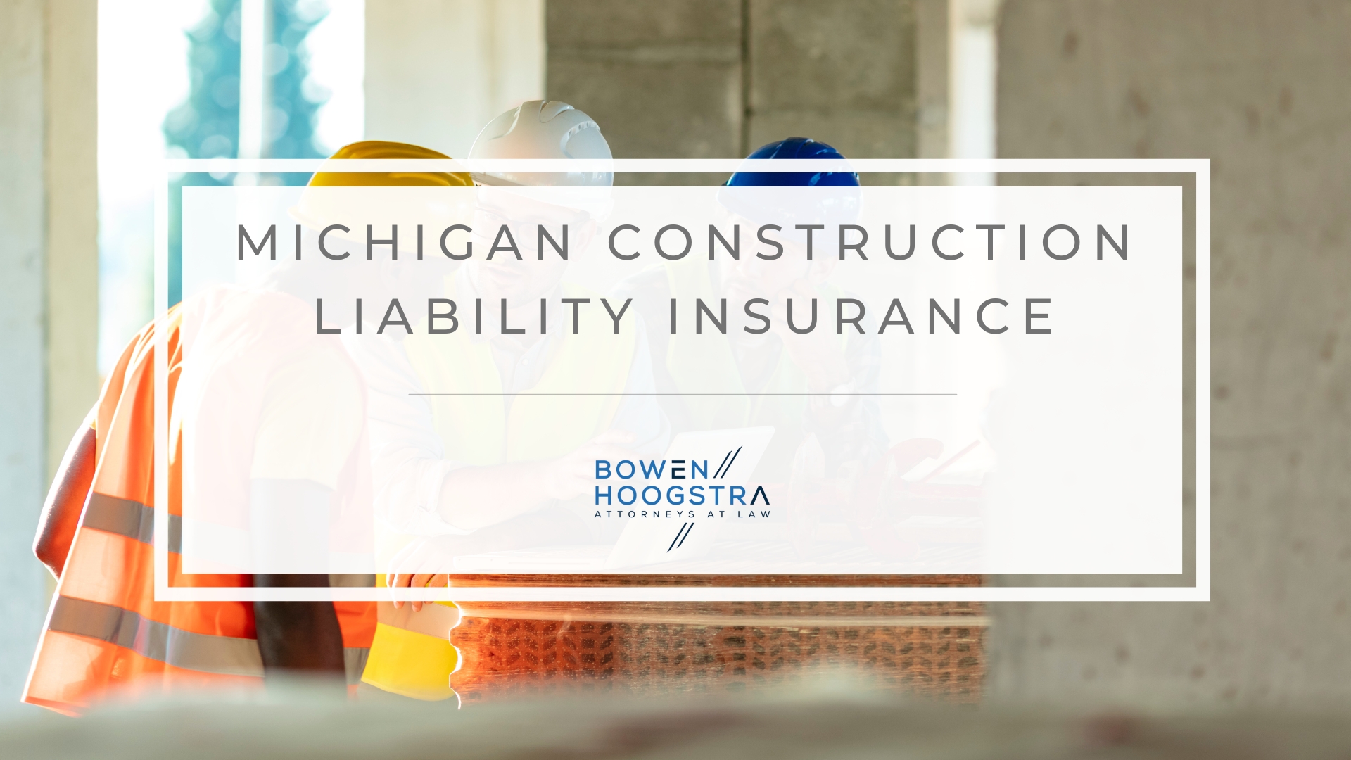 Featured image of Michigan construction liability insurance