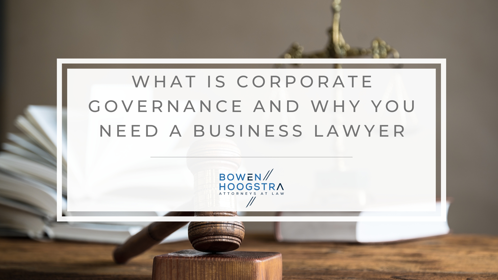 Featured image of what is corporate governance and why you need a business lawyer