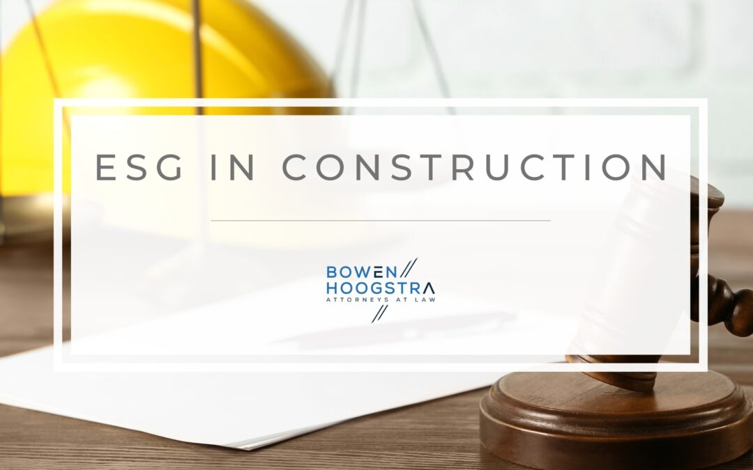 ESG in Construction: The Essential Role of a Muskegon Construction Attorney