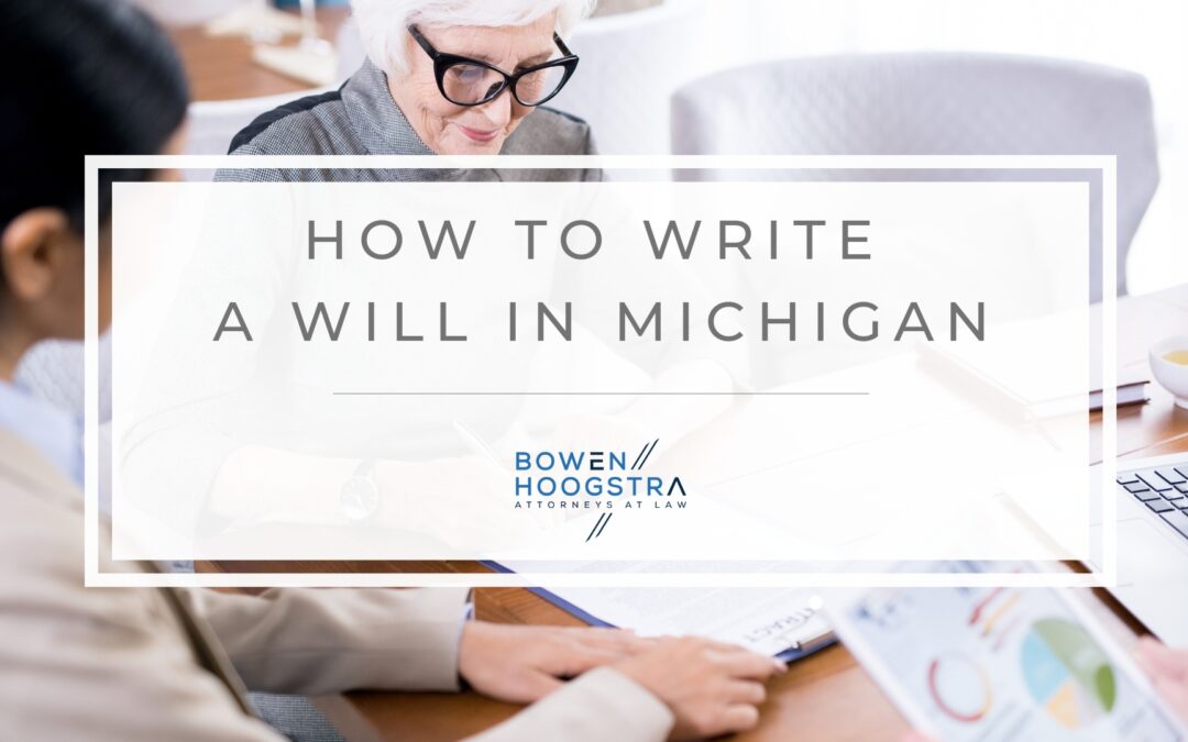 How to Write a Will in Michigan That Protects Your Loved Ones – Muskegon Attorneys Guide