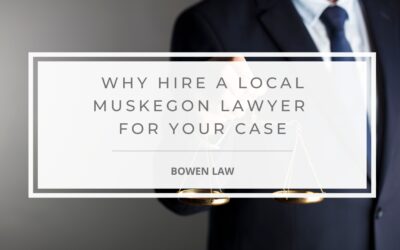 The Advantages of Hiring a Local Lawyer for Your Case in Muskegon