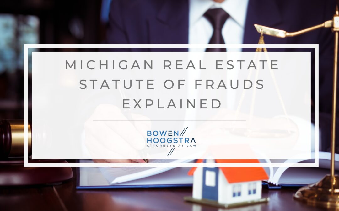 Understanding the Michigan Statute of Frauds in Real Estate