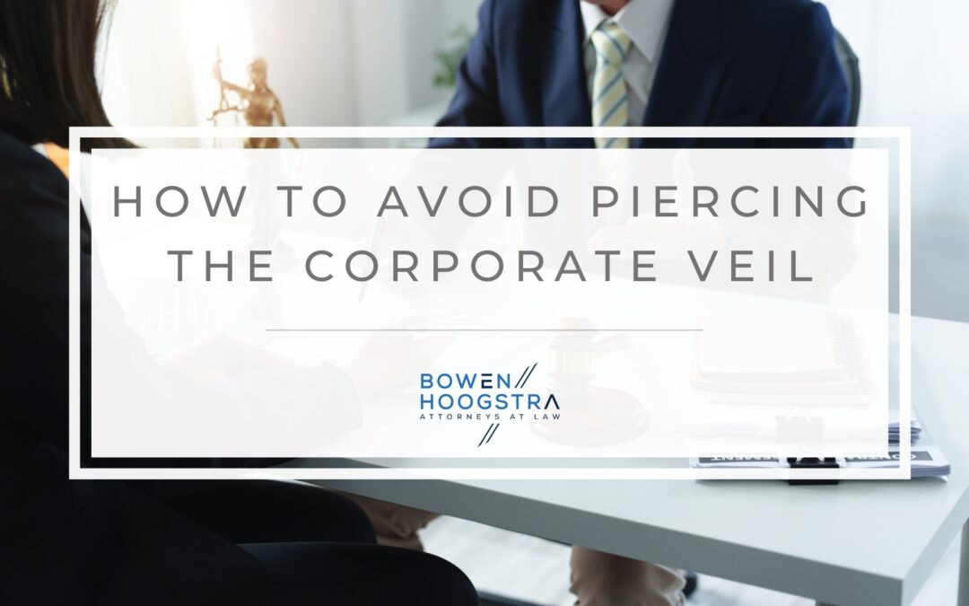 How to Avoid Piercing the Corporate Veil in the Age of LLCs