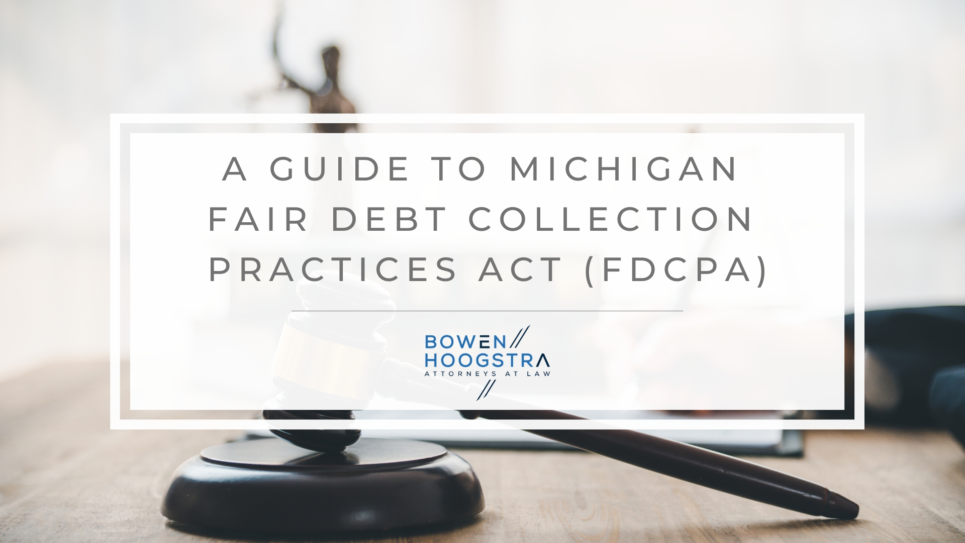 Featured image of a guide to Michigan fair debt collection practices act (FDCPA)