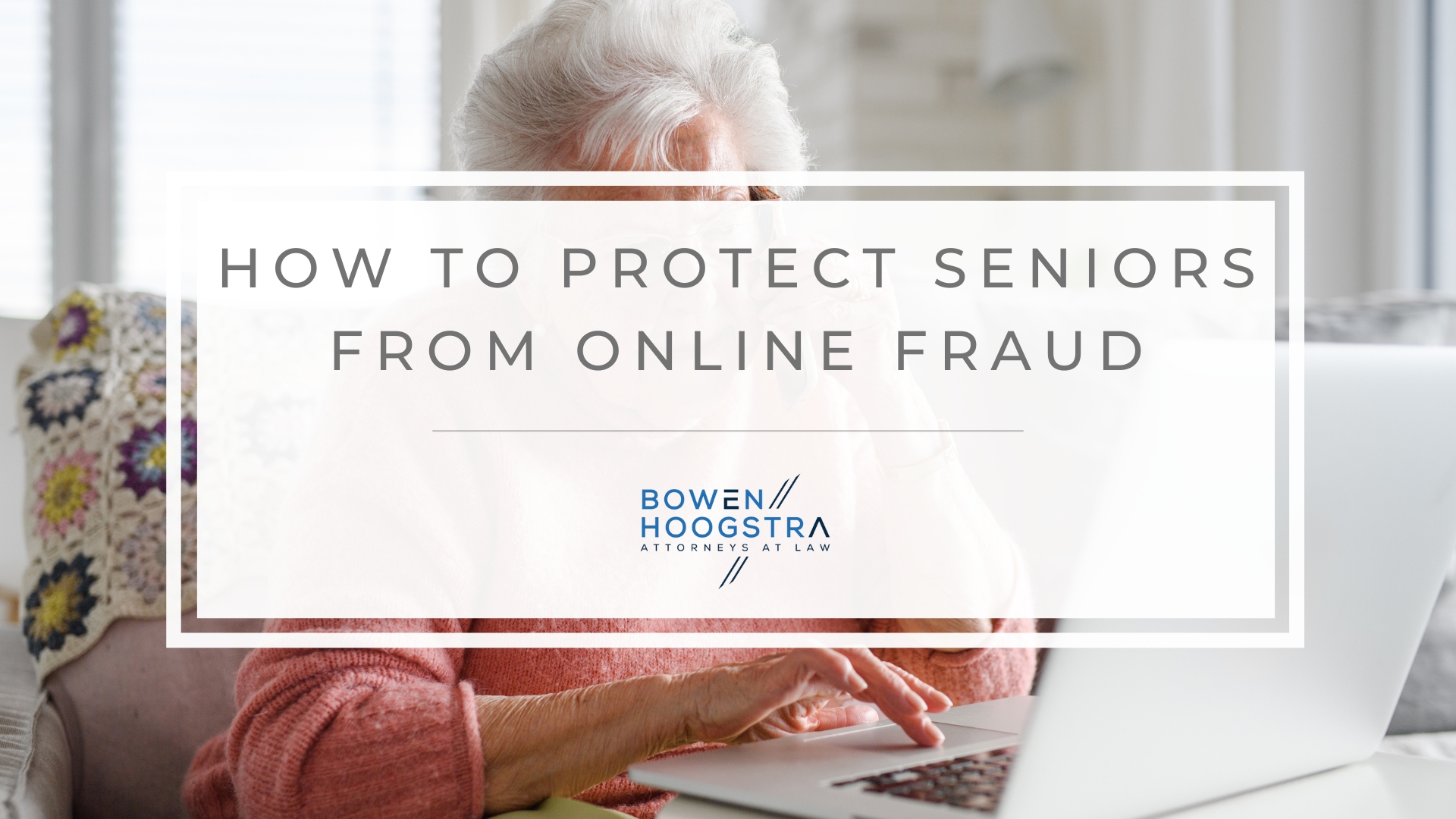 Featured image of how to protect seniors from online fraud