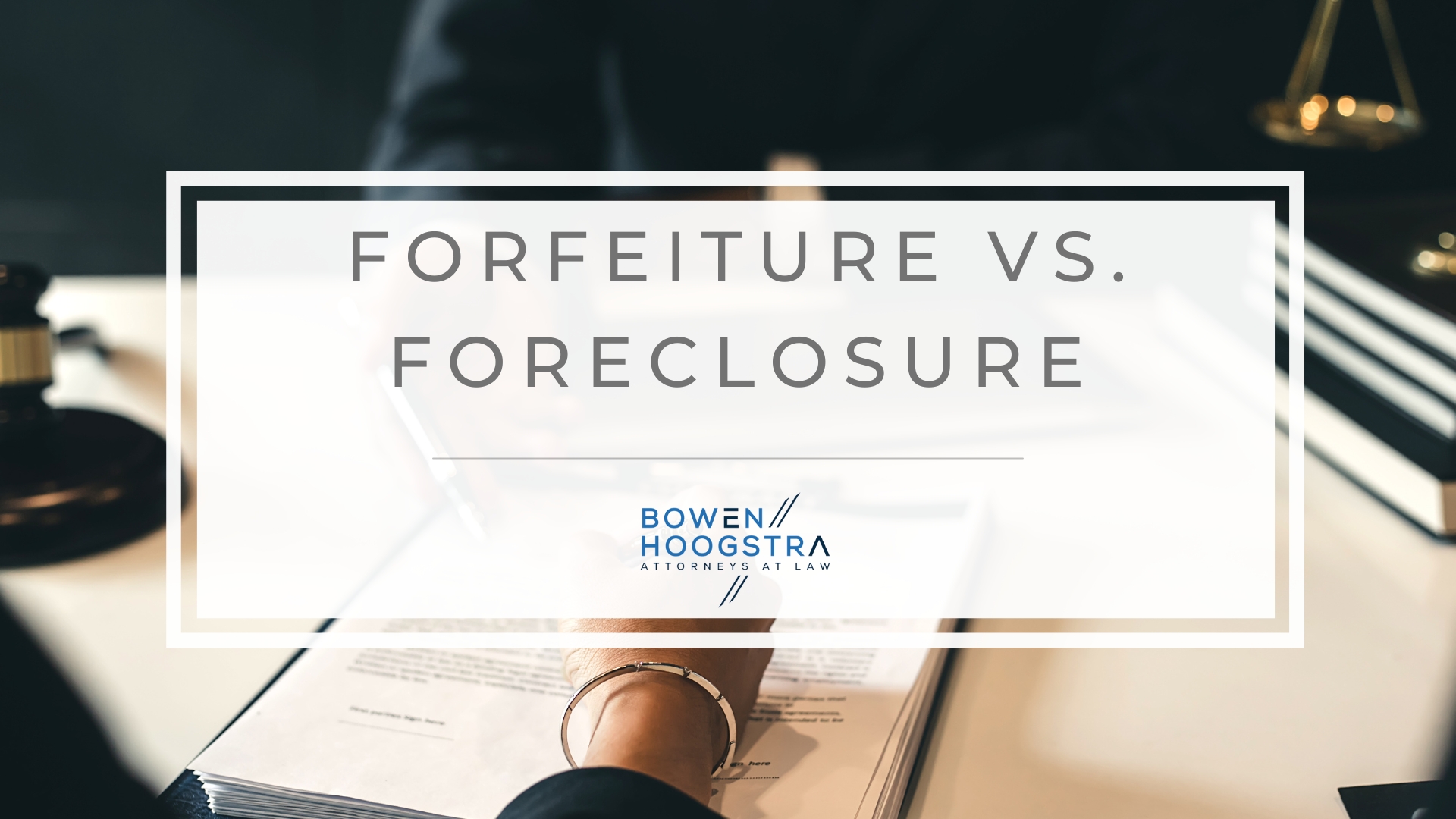 Featured image of forfeiture vs. foreclosure