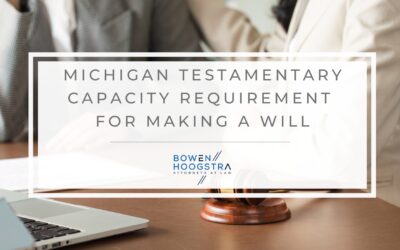 Understanding Testamentary Capacity in Michigan: How Courts Determine Mental Fitness When Creating a Will