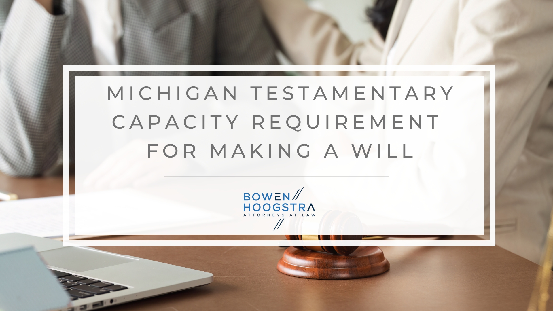 image2 Featured image Michigan testamentary capacity requirement for making a will