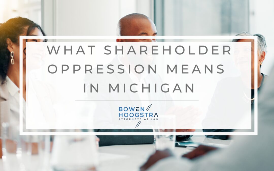 Shareholder Oppression in Michigan: Protecting Minority Owner Rights