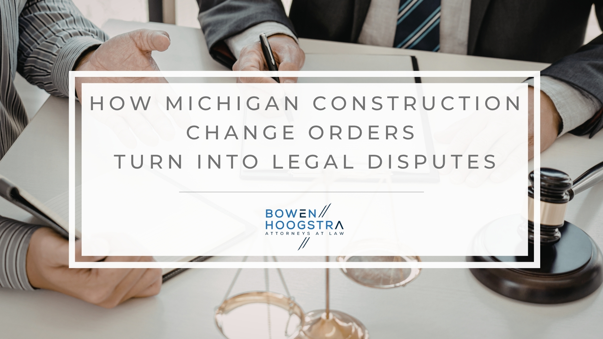 Featured image of how Michigan construction change orders turn into legal disputes