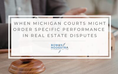 Specific Performance in Michigan Real Estate Disputes: When Courts Force a Sale