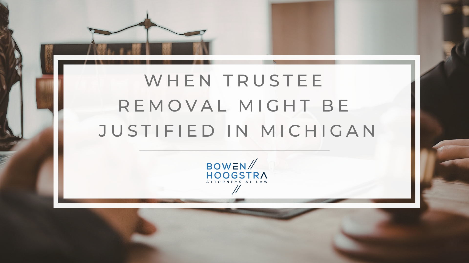 Featured image of when trustee removal might be justified in Michigan