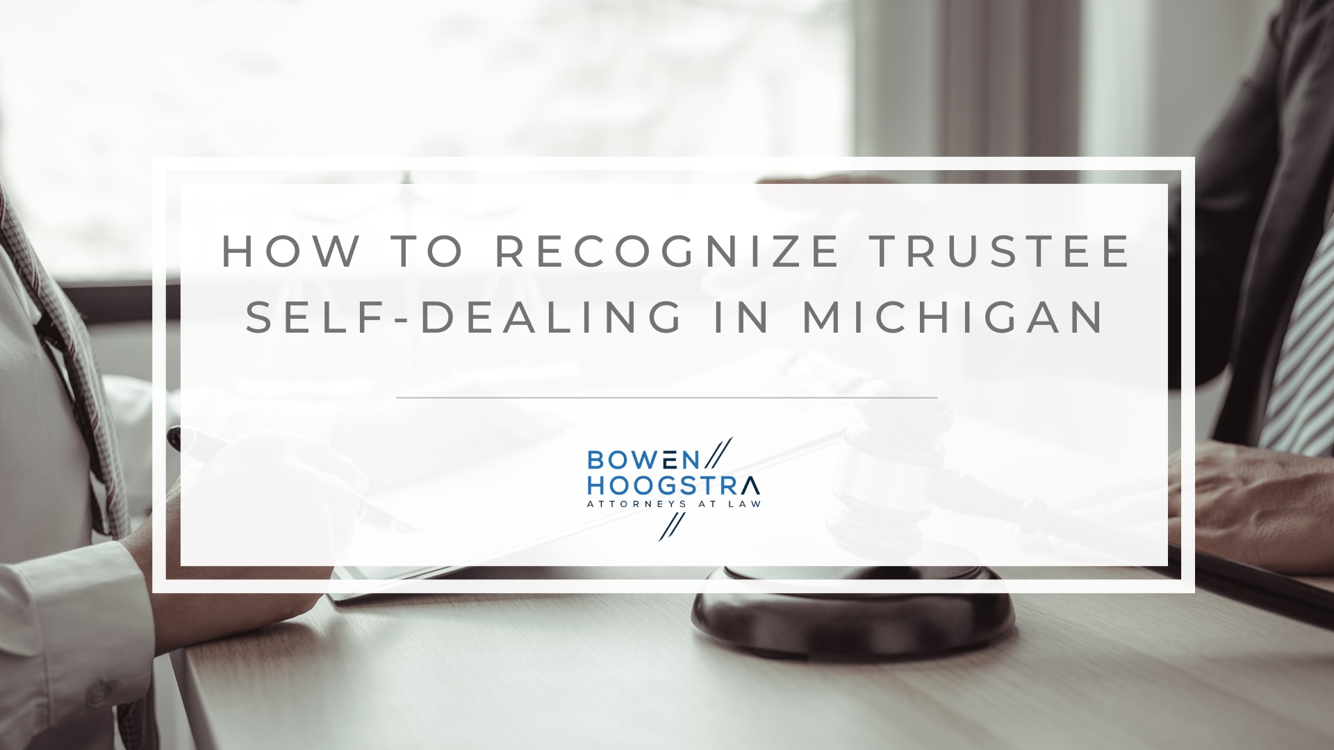 image2 Featured image of how to recognize trustee self-dealing in Michigan