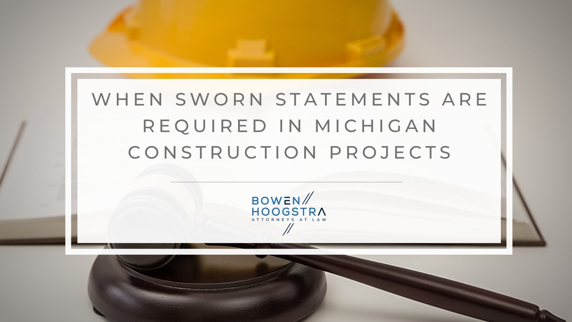 Featured image of when sworn statements are required in Michigan construction projects