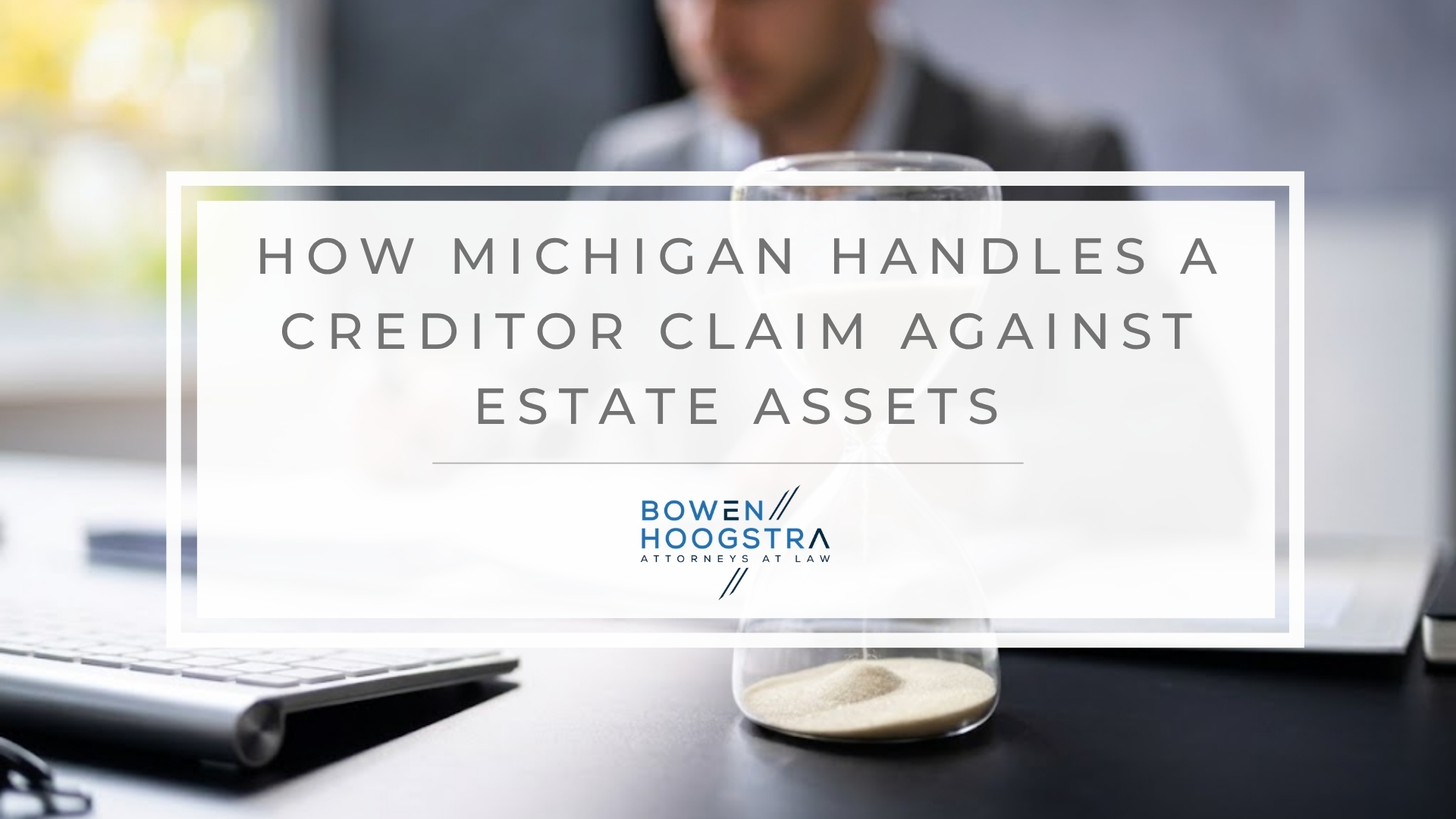 Featured image of how Michigan handles a creditor claim against estate assets